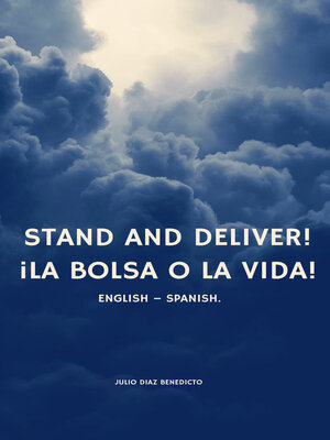 cover image of STAND AND DELIVER! ¡LA BOLSA O LA VIDA!